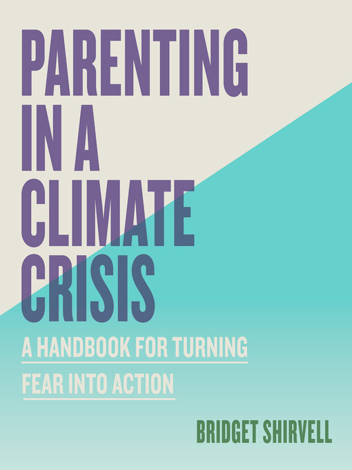Title details for Parenting in a Climate Crisis by Bridget Shirvell - Available
